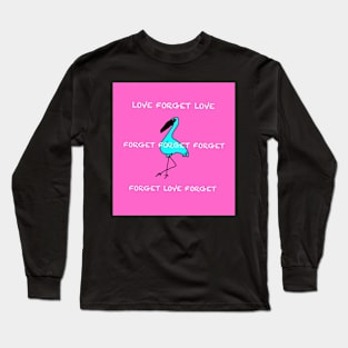 Love Forget Love Long Sleeve T-Shirt